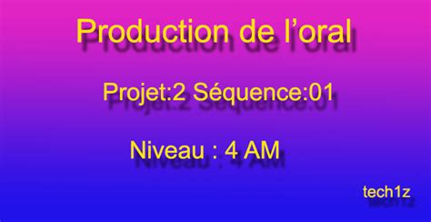 td 4am projet 2 séquence 1|4AM Projet 2 / Séquence 01 Compréhension de l'Oral .